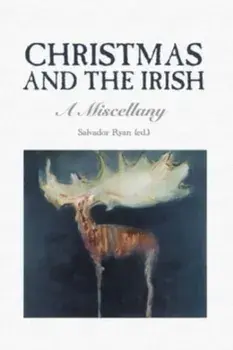 Christmas and the Irish. A Miscellany, Paperback/Salvador Ryan