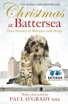 Christmas at Battersea: True Stories of Miracles and Hope, Paperback/***