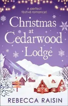 Christmas At Cedarwood Lodge, Paperback/Rebecca Raisin