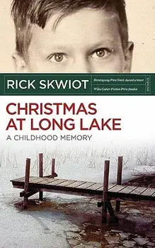 Christmas at Long Lake - A Childhood Memory, Paperback/Rick Skwiot