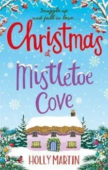 Christmas at Mistletoe Cove, Paperback/Holly Martin