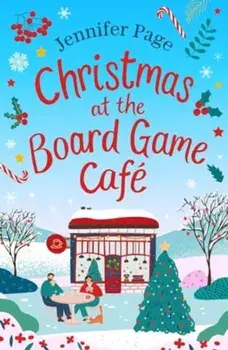 Christmas at the Board Game Cafe. The brand-new absolutely uplifting and cosy festive romance to warm your heart, Paperback/Jennifer Page