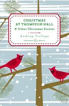 Christmas at Thompson Hall: And Other Christmas Stories, Hardcover/Anthony Trollope