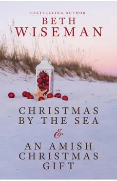 Christmas by the Sea & an Amish Christmas Gift - Beth Wiseman