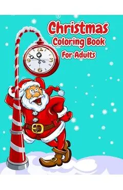 Christmas Coloring Book For Adults: Christmas Adult Coloring Book Easy Large Print Winter Christmas Scenes For Adults, Seniors and Children, Festive S - Octavia Amber