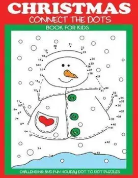 Christmas Connect the Dots Book for Kids: Challenging and Fun Holiday Dot to Dot Puzzles, Paperback/Dp Kids