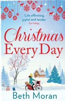 Christmas Every Day, Paperback/Beth Moran
