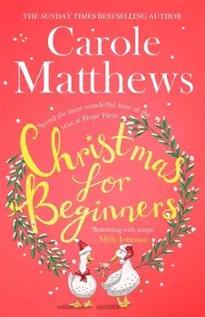 Christmas for Beginners. Fall in love with the ultimate festive read from the Sunday Times bestseller, Paperback/Carole Matthews