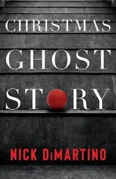 Christmas Ghost Story, Paperback/Nick Dimartino