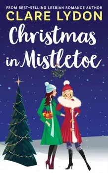 Christmas In Mistletoe, Paperback/Clare Lydon