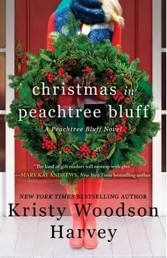 Christmas in Peachtree Bluff, 4 - Kristy Woodson Harvey