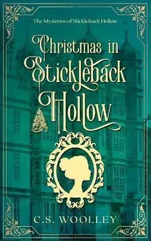 Christmas in Stickleback Hollow: A British Victorian Cozy Mystery, Paperback/C. S. Woolley