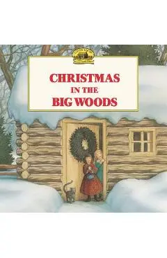 Christmas in the Big Woods - Laura Ingalls Wilder