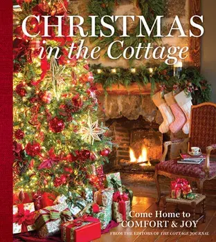 Christmas in the Cottage: Come Home to Comfort & Joy, Hardcover/Cindy Cooper