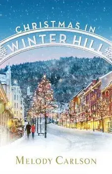 Christmas in Winter Hill, Paperback/Melody Carlson