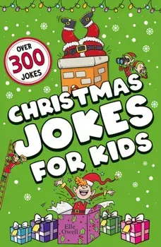 Christmas Jokes for Kids. Over 300 festive jokes!, Paperback/Elle Owell
