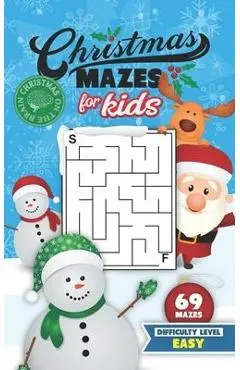 Christmas Mazes for Kids 69 Mazes Difficulty Level Easy: Fun Maze Puzzle Activity Game Books for Children - Holiday Stocking Stuffer Gift Idea - Snowm - Christmas On The Brain