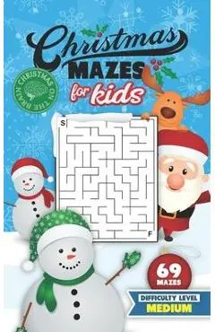 Christmas Mazes for Kids 69 Mazes Difficulty Level Medium: Fun Maze Puzzle Activity Game Books for Children - Holiday Stocking Stuffer Gift Idea - Sno - Christmas On The Brain