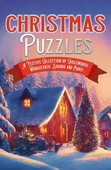 Christmas Puzzles. A Festive Collection of Crosswords, Worsearch, Sudoku and More!, Paperback/Eric Saunders