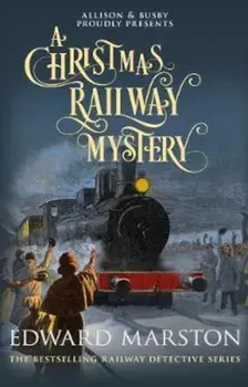 Christmas Railway Mystery, Paperback/Edward Marston