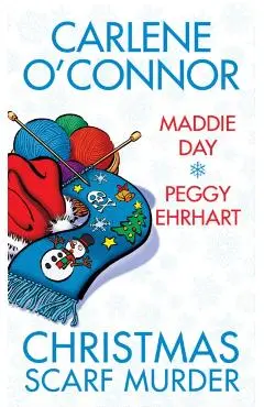 Christmas Scarf Murder - Carlene O'connor