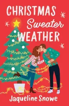 Christmas Sweater Weather, Paperback/Jaqueline Snowe