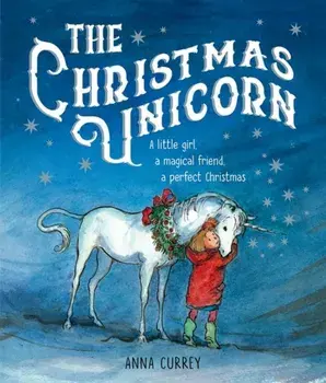 Christmas Unicorn, Paperback/Anna Currey