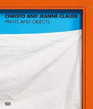 Christo and Jeanne-Claude: Prints and Objects: Catalogue Raisonné, Hardcover/***