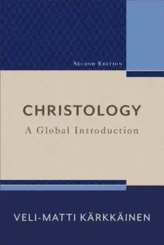 Christology: A Global Introduction, Paperback/Veli-Matti Karkkainen