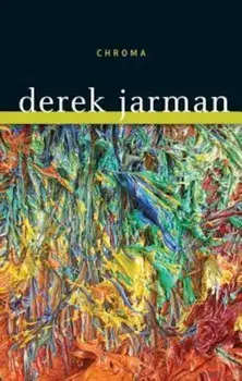 Chroma: A Book of Color, Paperback/Derek Jarman
