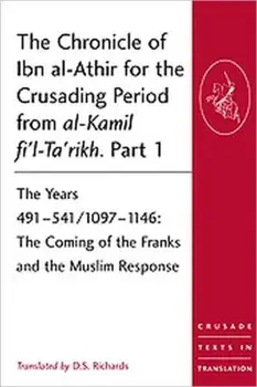 Chronicle of Ibn al-Athir for the Crusading Period from al-Kamil fi'l-Ta'rikh. Part 1, Paperback/***