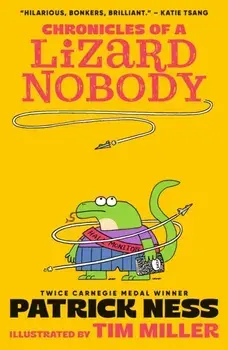 Chronicles of a Lizard Nobody, Paperback/Patrick Ness