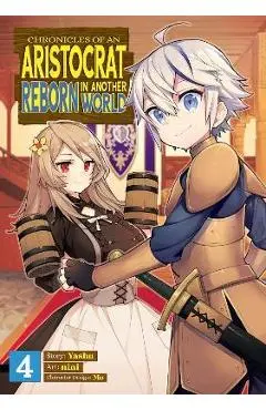 Chronicles of an Aristocrat Reborn in Another World (Manga) Vol. 4 - Yashu