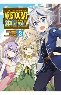 Chronicles of an Aristocrat Reborn in Another World (Manga) Vol. 2 - Yashu