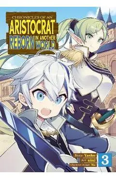Chronicles of an Aristocrat Reborn in Another World (Manga) Vol. 3 - Yashu