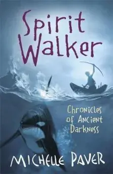 Chronicles of Ancient Darkness: Spirit Walker, Paperback/Michelle Paver