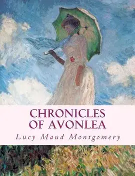 Chronicles of Avonlea: Large Print Edition, Paperback/Lucy Maud Montgomery