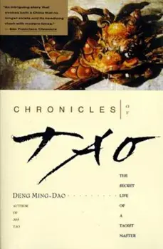 Chronicles of Tao: The Secret Life of a Taoist Master, Paperback/Ming-DAO Deng