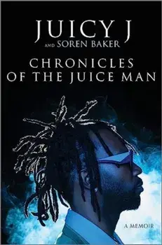 Chronicles of the Juice Man. A Memoir, Original, Hardback/Soren Baker