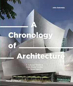 Chronology of Architecture. A Cultural Timeline from Stone Circles to Skyscrapers, Hardback/***