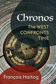 Chronos. The West Confronts Time, Hardback/Francois Hartog