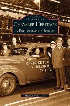 Chrysler Heritage: A Photographic History, Hardcover/Michael W. R. Davis