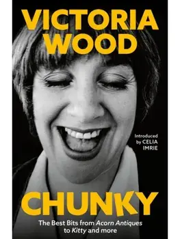 Chunky. The Best Bits from Acorn Antiques to Kitty and more, Paperback/Victoria Wood