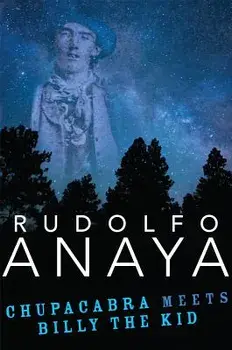 Chupacabra Meets Billy the Kid, Hardcover/Rudolfo Anaya