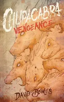Chupacabra Vengeance, Paperback/David Bowles