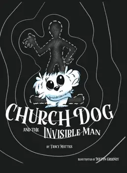 Church Dog and the Invisible Man, Hardcover/***