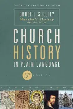 Church History in Plain Language, Fifth Edition, Paperback/Bruce Shelley