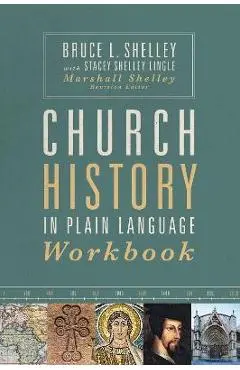 Church History in Plain Language Workbook - Bruce Shelley