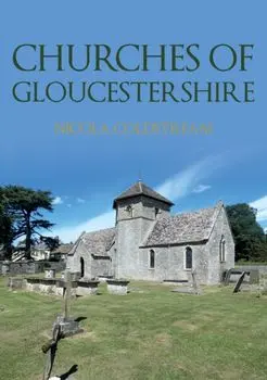 Churches of Gloucestershire, Paperback/Nicola Coldstream