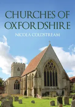 Churches of Oxfordshire, Paperback/Nicola Coldstream